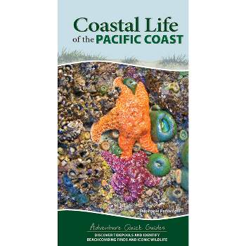 Coastal Life of the Pacific Coast - (Adventure Quick Guides) by  Stephanie Panlasigui (Spiral Bound)