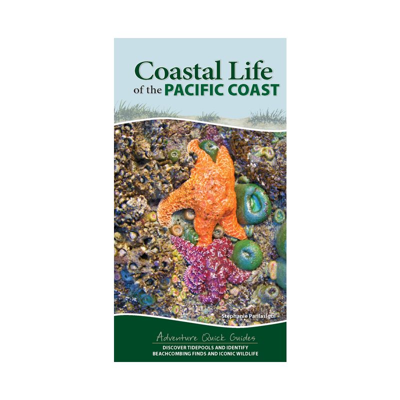 Coastal Life of the Pacific Coast - (Adventure Quick Guides) by  Stephanie Panlasigui (Spiral Bound), 1 of 2