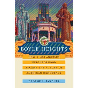 Boyle Heights - (American Crossroads) by George J Sánchez - 1 of 1
