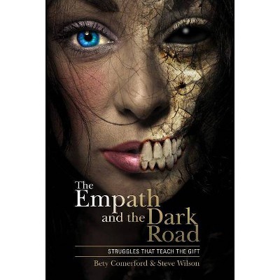  The Empath and the Dark Road - by  Bety Comerford & Steve Wilson (Hardcover) 