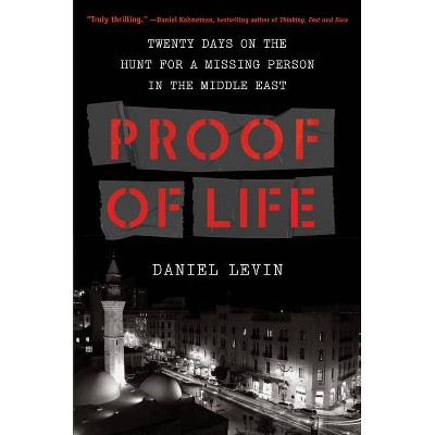 Proof of Life - by  Daniel Levin (Hardcover)