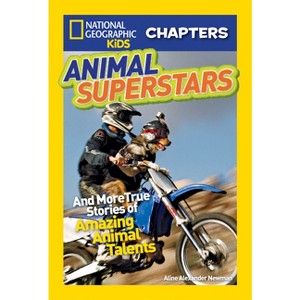 Animal Superstars - (NGK Chapters) by  Aline Alexander Newman (Paperback) - 1 of 1