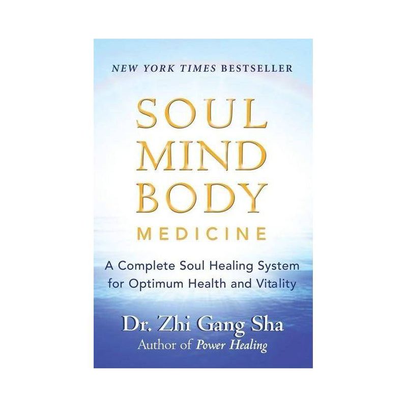 Soul Mind Body Medicine - by  Zhi Gang Sha (Paperback), 1 of 2