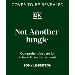 Not Another Jungle - by  Tony Le-Britton (Hardcover)
