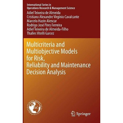 Multicriteria and Multiobjective Models for Risk, Reliability and Maintenance Decision Analysis - (Hardcover)