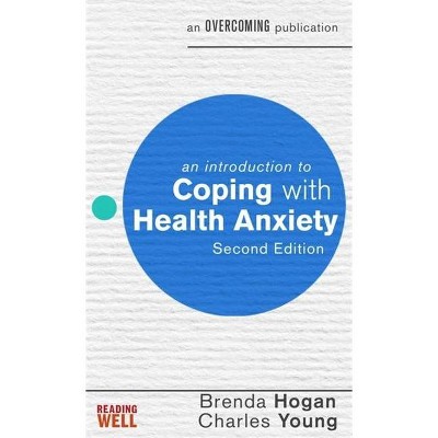 An Introduction to Coping with Health Anxiety - by  Hogan & Young (Paperback)