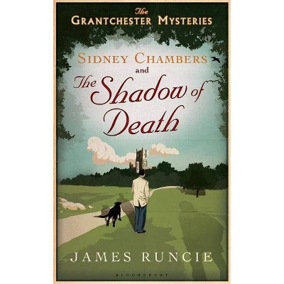 Sidney Chambers and the Shadow of Death - (Grantchester, 1) by  James Runcie (Paperback)