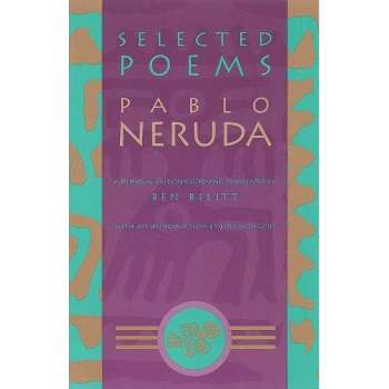 Selected Poems: Pablo Neruda - (Winner of the Nobel Prize) (Paperback)