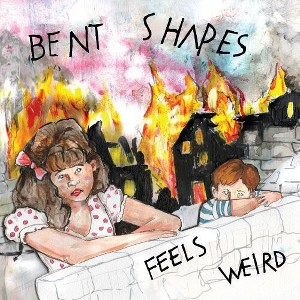 Bent Shapes - Feels Weird - 1 of 1