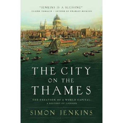 The City on the Thames - by  Simon Jenkins (Hardcover)