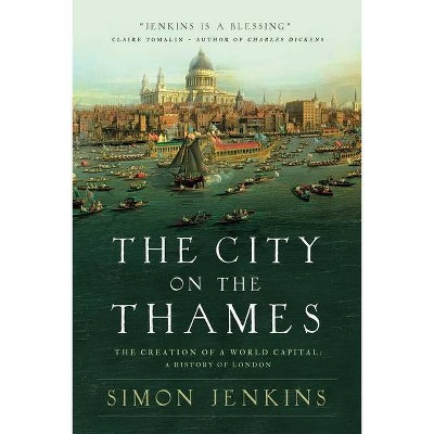 The City on the Thames - by  Simon Jenkins (Hardcover)