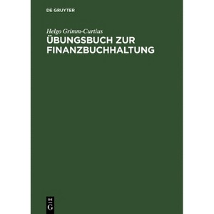 Übungsbuch Zur Finanzbuchhaltung - 4th Edition by  Helgo Grimm-Curtius (Hardcover) - 1 of 1