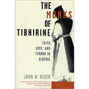 The Monks of Tibhirine - by  John Kiser (Paperback) - 1 of 1