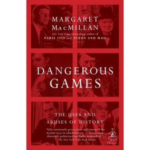 Dangerous Games - (Modern Library Chronicles) by  Margaret MacMillan (Paperback) - 1 of 1