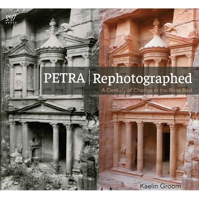 Petra Rephotographed - by  Kaelin Groom (Paperback)