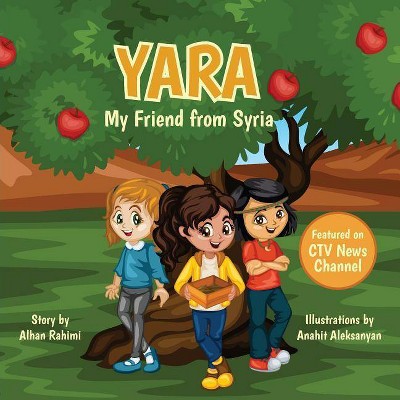 Yara, My Friend from Syria - by  Alhan Rahimi (Paperback)