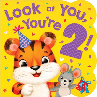 Look at You! You're Two! - by  Kidsbooks Publishing (Board Book)