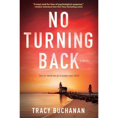 No Turning Back - by  Tracy Buchanan (Paperback)