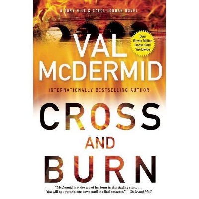 Cross and Burn - (Tony Hill Novels) by  Val McDermid (Paperback)