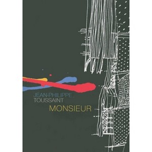 Monsieur - (French Literature) by  Jean-Philippe Toussaint (Paperback) - 1 of 1