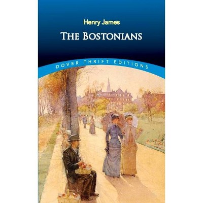 The Bostonians - (Dover Thrift Editions) by  Henry James (Paperback)