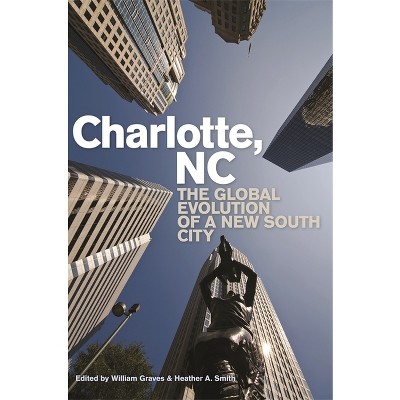 Charlotte, NC - by  William Graves & Heather a Smith (Paperback)