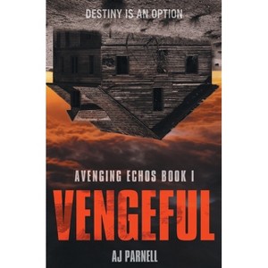 Vengeful - (Avenging Echoes) by  Aj Parnell (Paperback) - 1 of 1