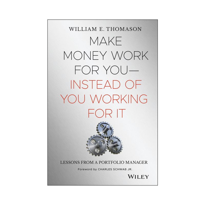 Make Money Work for You--Instead of You Working for It - by  William Thomason (Hardcover), 1 of 2