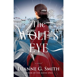 The Wolf's Eye - (The Order of the Seven Stars) by  Luanne G Smith (Paperback) - 1 of 1