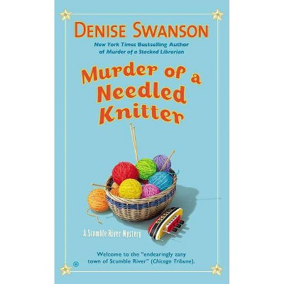 Murder of a Needled Knitter - (Scumble River Mystery) by  Denise Swanson (Paperback)