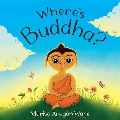 Where's Buddha? - by  Marisa Aragón Ware (Hardcover)