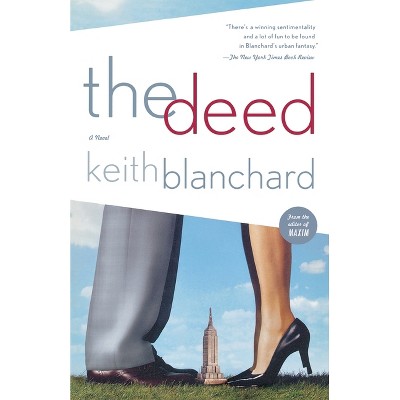 The Deed - by  Keith Blanchard (Paperback)