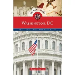 Historical Tours Washington, DC - (Touring History) by  Randi Minetor (Paperback)