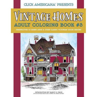 Vintage Homes - (Vintage Homes: Adult Coloring Books) by  Click Americana & Nancy J Price (Paperback)