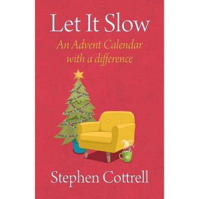 Let It Slow - by  Stephen Cottrell (Paperback)