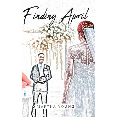 Finding April - by  Martha Young (Hardcover)