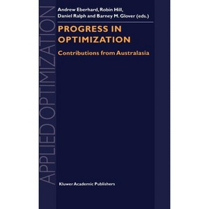 Progress in Optimization - (Applied Optimization) by  Andrew Eberhard & Robin Hill & Daniel Ralph & Barney M Glover (Hardcover) - 1 of 1