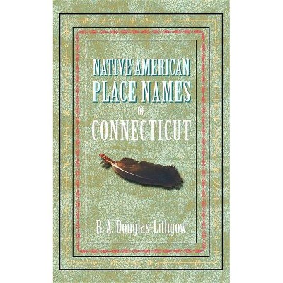 Native American Place Names of Connecticut - (Paperback)