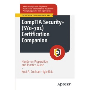 Comptia Security+ (Sy0-701) Certification Companion - (Certification Study Companion) by  Kodi A Cochran & Kyle Reis (Paperback) - 1 of 1