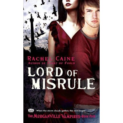 Lord of Misrule - (Morganville Vampires) by  Rachel Caine (Paperback)