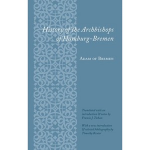 History of the Archbishops of Hamburg-Bremen - (Records of Western Civilization) by  Adam Of Adam of Bremen (Paperback) - 1 of 1
