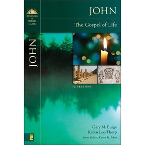 John - (Bringing the Bible to Life) by  Gary M Burge & Karen Lee-Thorp (Paperback) - 1 of 1