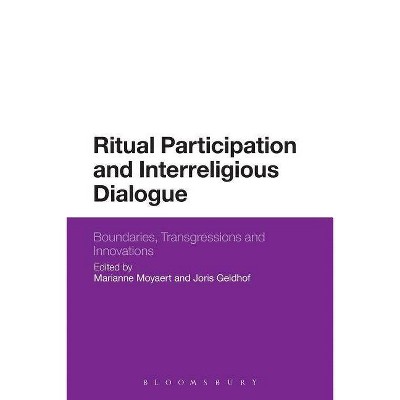 Ritual Participation and Interreligious Dialogue - by  Marianne Moyaert (Paperback)