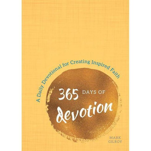 365 Days Of Devotion By Mark Gilroy Paperback Target