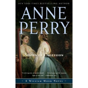 Slaves of Obsession - (William Monk) by  Anne Perry (Paperback) - 1 of 1