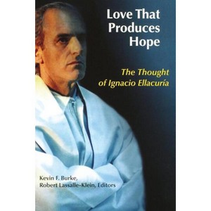 Love That Produces Hope - by  Kevin F Burke & Robert Lassalle-Klein (Paperback) - 1 of 1