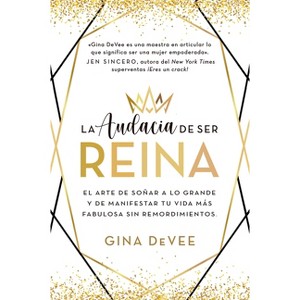 Audacia de Ser Reina, La - by  Gine Devee (Paperback) - 1 of 1