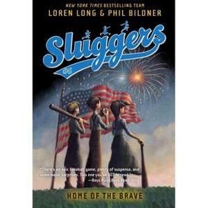 Home of the Brave - (Sluggers) by  Loren Long & Phil Bildner (Paperback) - 1 of 1