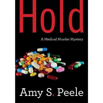 Hold - by  Amy S Peele (Paperback)
