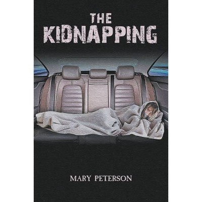 The Kidnapping - by  Mary Peterson (Paperback)